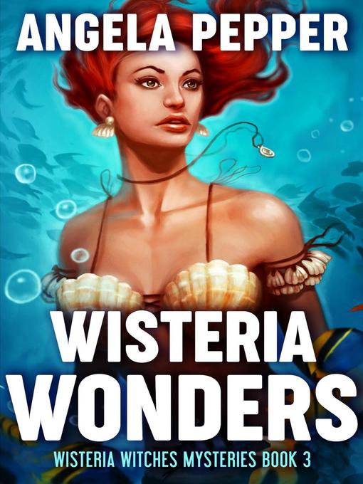 Title details for Wisteria Wonders by Angela Pepper - Available